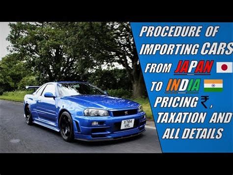 Procedure Of Importing Cars From Japan To India Pricing Taxation And