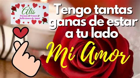 Poema De Amor TENGO TANTAS GANAS DE VERTE MI AMOR YouTube