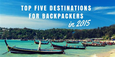 Top Five Destinations For Backpackers This Year The Backslackers