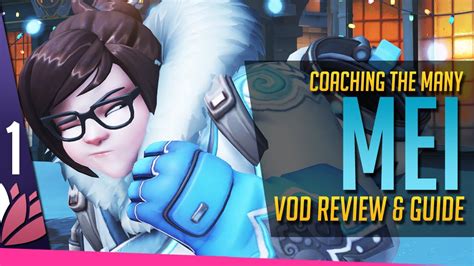 Overwatch Mei Guide Coaching The Many P1 Youtube