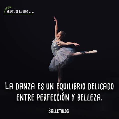 100 Frases De Ballet La Danza Clásica De Lo Sublime Con Imágenes