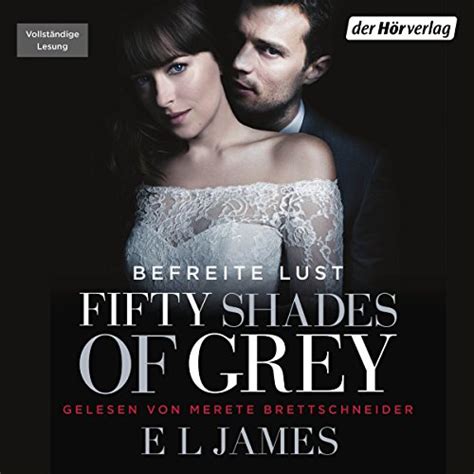 Fifty Shades Of Grey 3 Befreite Lust Audible Audio Edition Merete Brettschneider