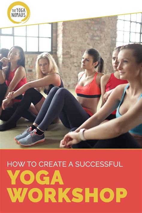 How To Create A Successful Yoga Workshop Yoga Workshop Yoga Teacher
