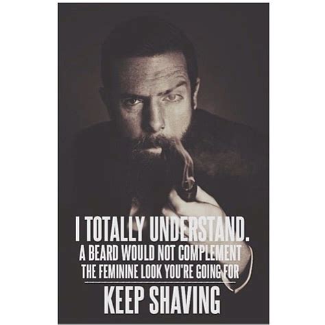 Keep Shaving Best Quotes Beard Words Of Wisdom
