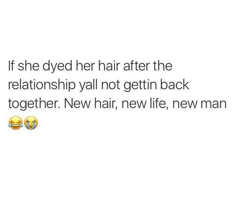 Two Emoticions With The Caption If She Died Her Hair After The Relationship Y All Not Getting
