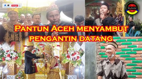 Pantun Aceh Menyambut Pengantin Datang Youtube