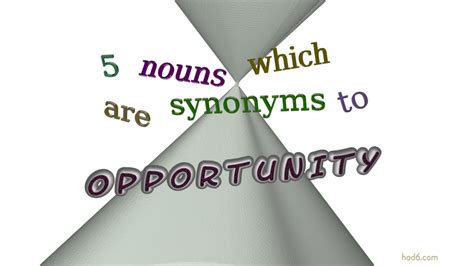Opportunity 8 Nouns Which Are Synonym To Opportunity Sentence