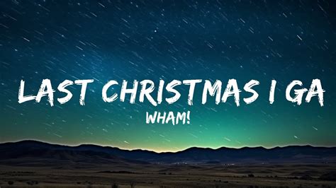 Wham Last Christmas I Gave You My Heart Last Christmas Lyrics