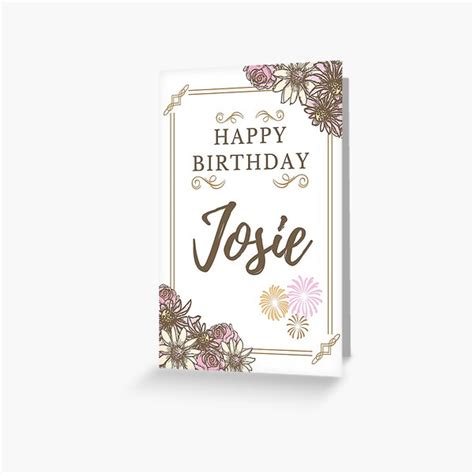 Happy Birthday Josie Happy Birthday Card For Josie Greeting Card For Sale By PrettyArtwork