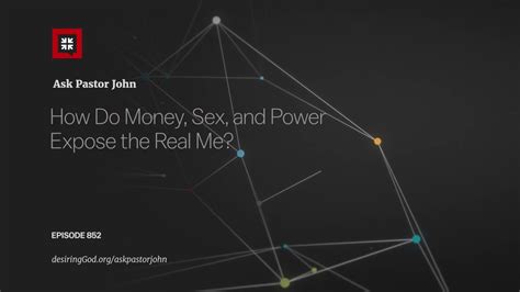how do money sex and power expose the real me youtube