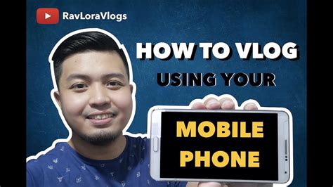 How To Vlog Using Your Mobile Phone Youtube