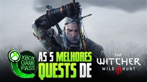 5 MELHORES MISSÕES DE THE WITCHER 3 - by Xbox Game Pass - YouTube