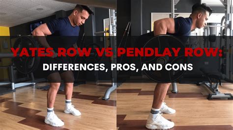 Yates Row Vs Pendlay Row Differences Pros And Cons Musclelead