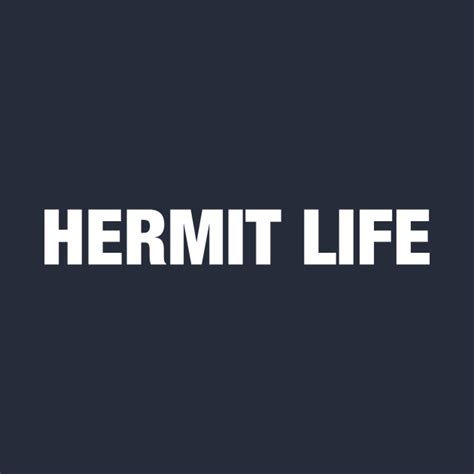 Hermit Life Funny T Shirt Teepublic