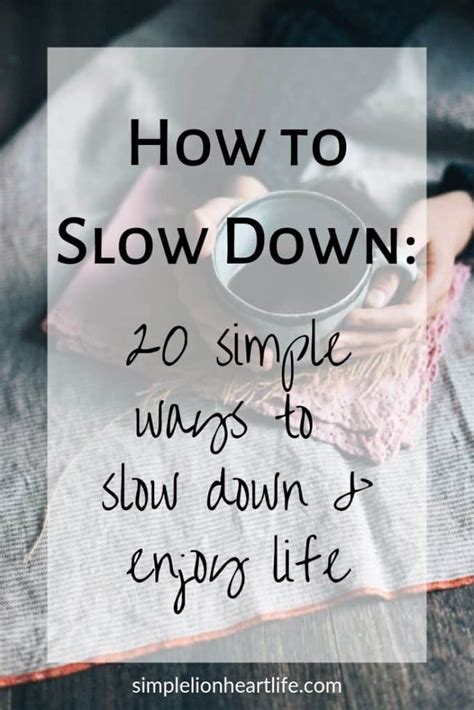 How To Slow Down 20 Simple Ways To Slow Down And Enjoy Life 2023