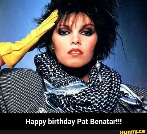 Happy Birthday Pat Benatar Happy Birthday Pat Benatar