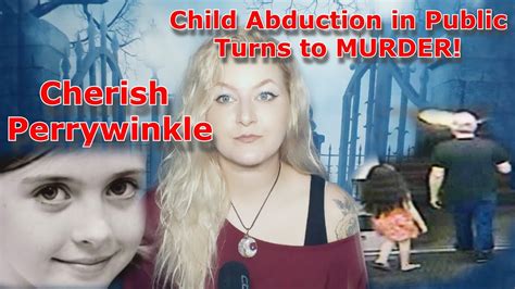 Cherish Perrywinkle Abduction In Public Turns To The Murder Of A