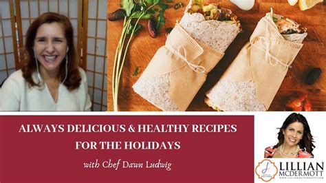Always Delicious And Healthy Recipes For The Holidays Chef Dawn Ludwig