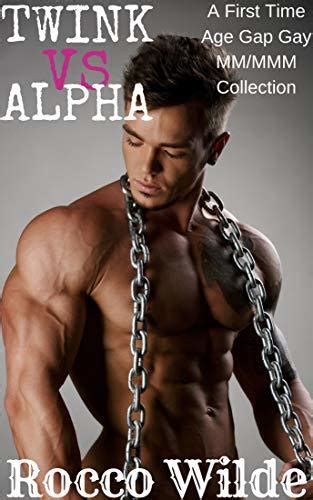 Twink Vs Alpha A First Time Age Gap Gay Mm Mmm Collection By Rocco Wilde Goodreads