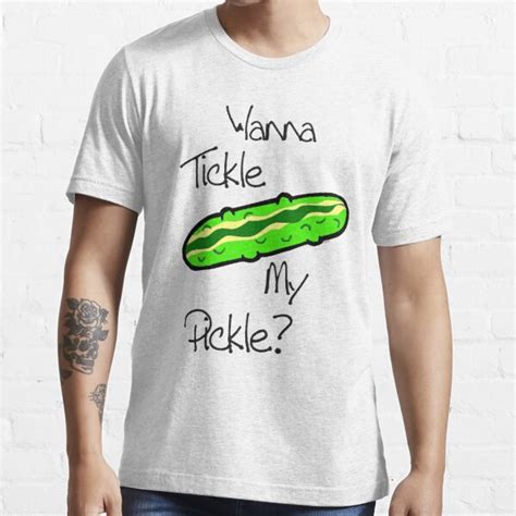 Wanna Tickle My Pickle T Shirt For Sale By Anibal Redbubble
