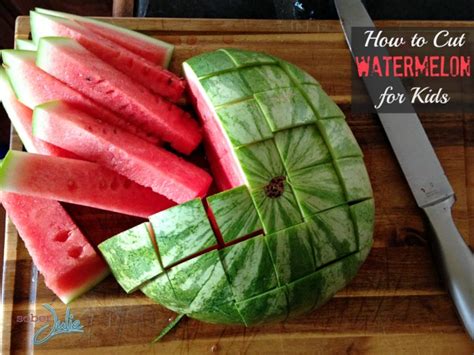 How To Cut A Watermelon For Kids Sober Julie