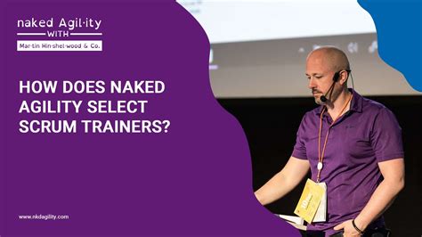 How Does Naked Agility Select Associate Scrum Trainers Technically Agile By Naked Agility