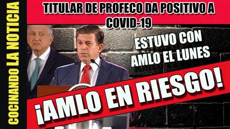 Pese a su diagnóstico positivo, amlo aclaró que continuará pendiente respecto a los asuntos públicos del país desde palacio nacional. ¡LÓPEZ OBRADOR EN RIESGO! TITULAR DE PROFECO DA POSITIVO A COVID, ESTUVO CON AMLO EL LUNES - YouTube