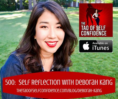 500 Self Reflection With Deborah Kang Self Reflection Self Confidence