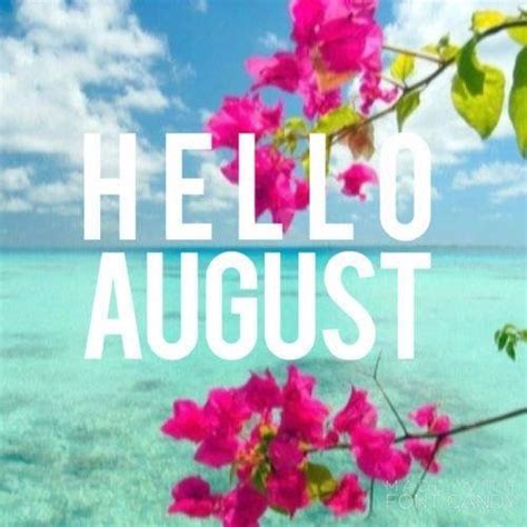 Idea By Lissa Leak On Months Of The Year Hello August August Quotes