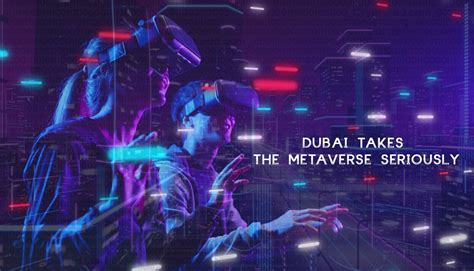 Dubai Takes The Metaverse Seriously Employs New Metric Gross