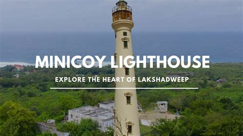 Minicoys Lighthouse The Hidden Beauty Of Lakshadweeps Island Sun