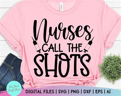 Nurses Call The Shots Svg Funny Nurse Svg Nurse Life Svg Funny Quotes Svg Tee Shirt Svg So