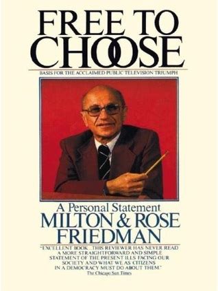 Here nobel laureate milton friedman. Free to Choose by Milton Friedman — Reviews, Discussion ...