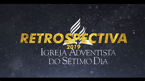 Retrospectiva Igreja Adventista De Altamira Youtube