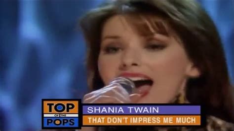 Shania Twain That Don T Impress Me Much Top Of The Pops Youtube
