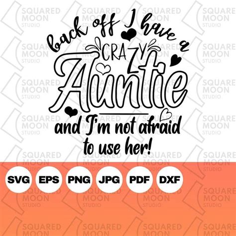 Back Off I Have A Crazy Auntie Svg Crazy Aunt Svg New Niece T Auntie Svg For Onesie