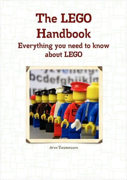 The Lego Handbook Everything You Need To Know About Lego By Aron