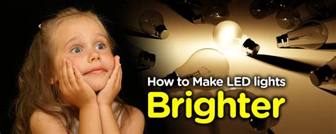 9 Ways On How To Make My Led Lights Brighter How To Increase Led