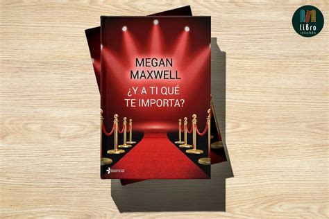 ¿y A Ti Qué Te Importa De Megan Maxwell