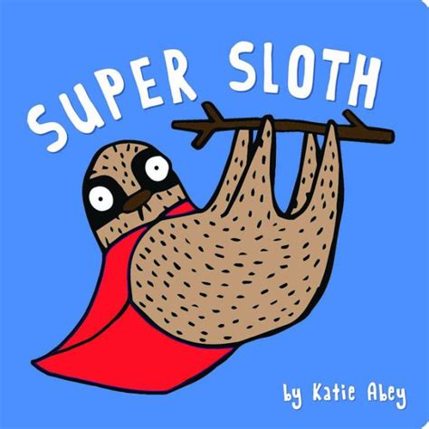 Super Sloth By Katie Abey Board Book Barnes And Noble®