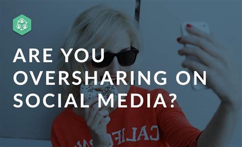 Oversharing On Social Media Dangers You Should Know