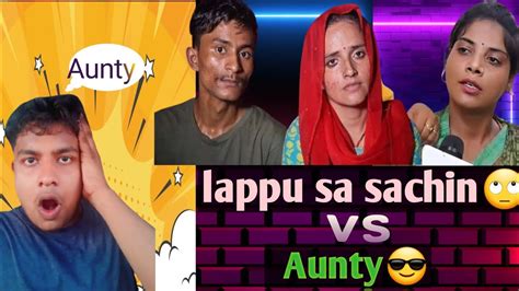 Lappu Sa Sachin Vs Aunty Youtube