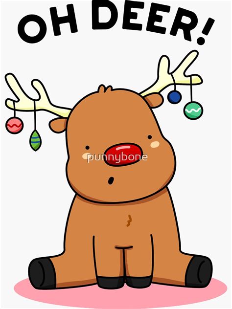 Oh Deer Christmas Animal Pun Sticker By Punnybone Redbubble
