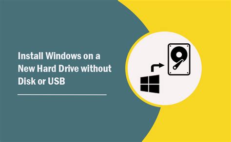 2 Ways To Install Windows On A New Hard Drive Without Disk Or Usb
