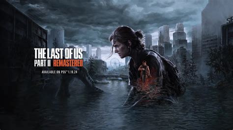 Naughty Dog Announces The Last Of Us Part Ii Remastered Edition For Ps5