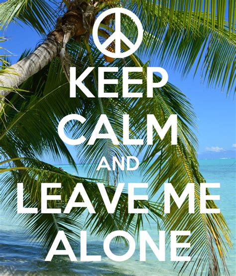 Keep Calm And Leave Me Alone Poster Iyad Keep Calm O Matic