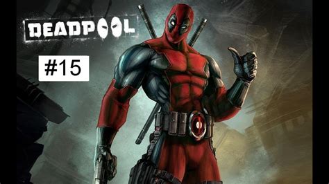 Deadpool Part 15 Full Game Walktrought Gameplay Xbox 360 Ps 3 Pc Youtube