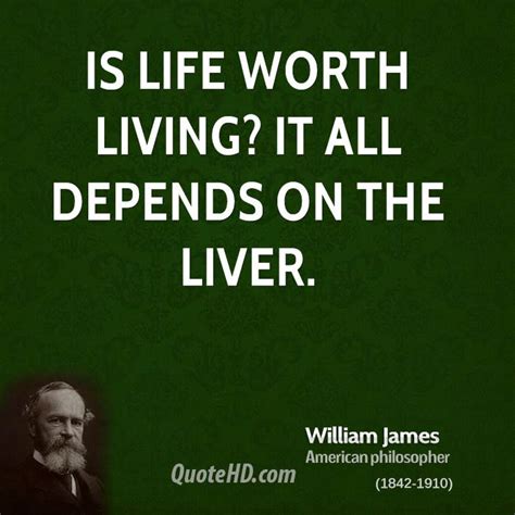 Those who say that life is worth living at any cost have already written an epitaph of infamy, for there is no cause and no person that they will not betray to stay alive. William James Life Quotes | QuoteHD