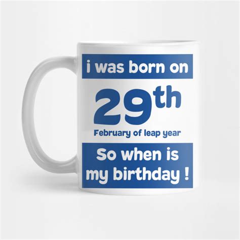 I Was Born On 29th February Of Leap Year So When Is My Birthday