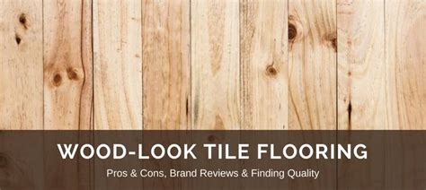 Wood Look Tile Flooring 2022 Fresh Reviews Best Brands Pros Vs Cons